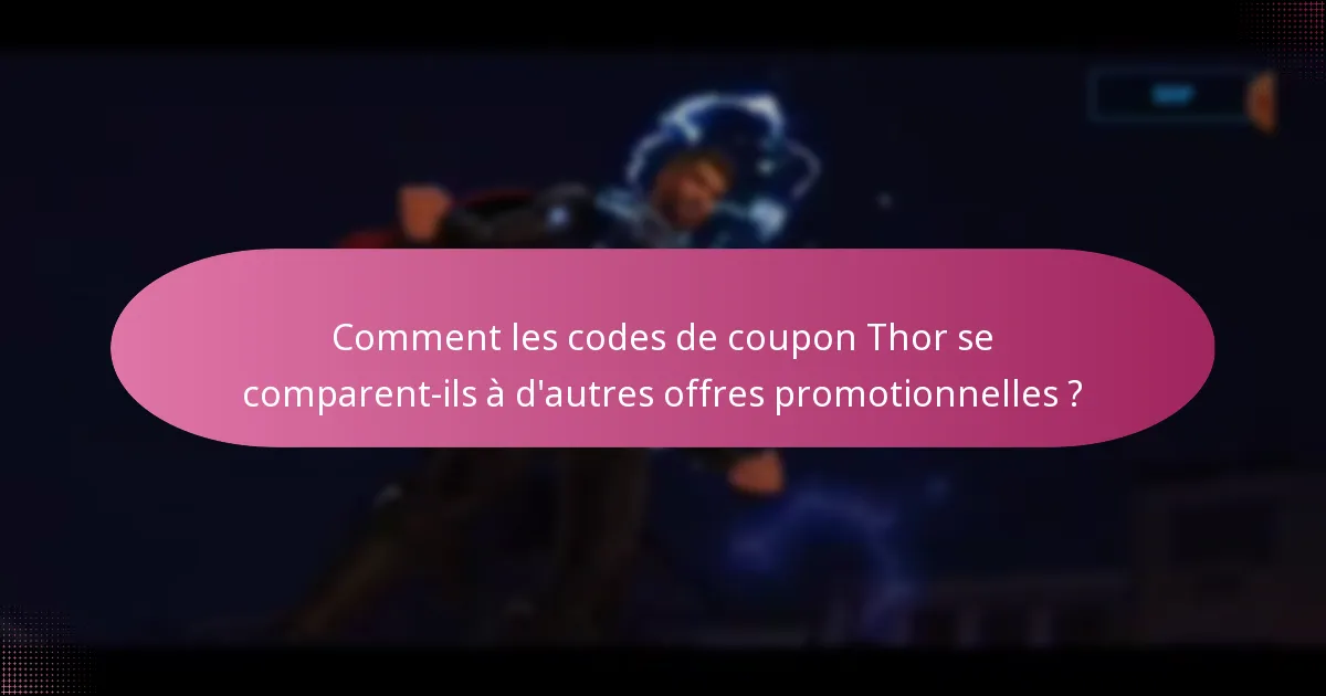 Quelles promotions saisonnières sont actuellement disponibles pour Thor ?