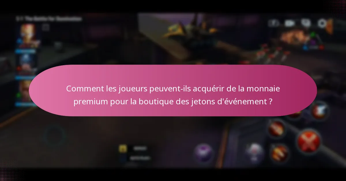 Comment les joueurs peuvent-ils acquérir de la monnaie premium pour la boutique des jetons d’événement ?