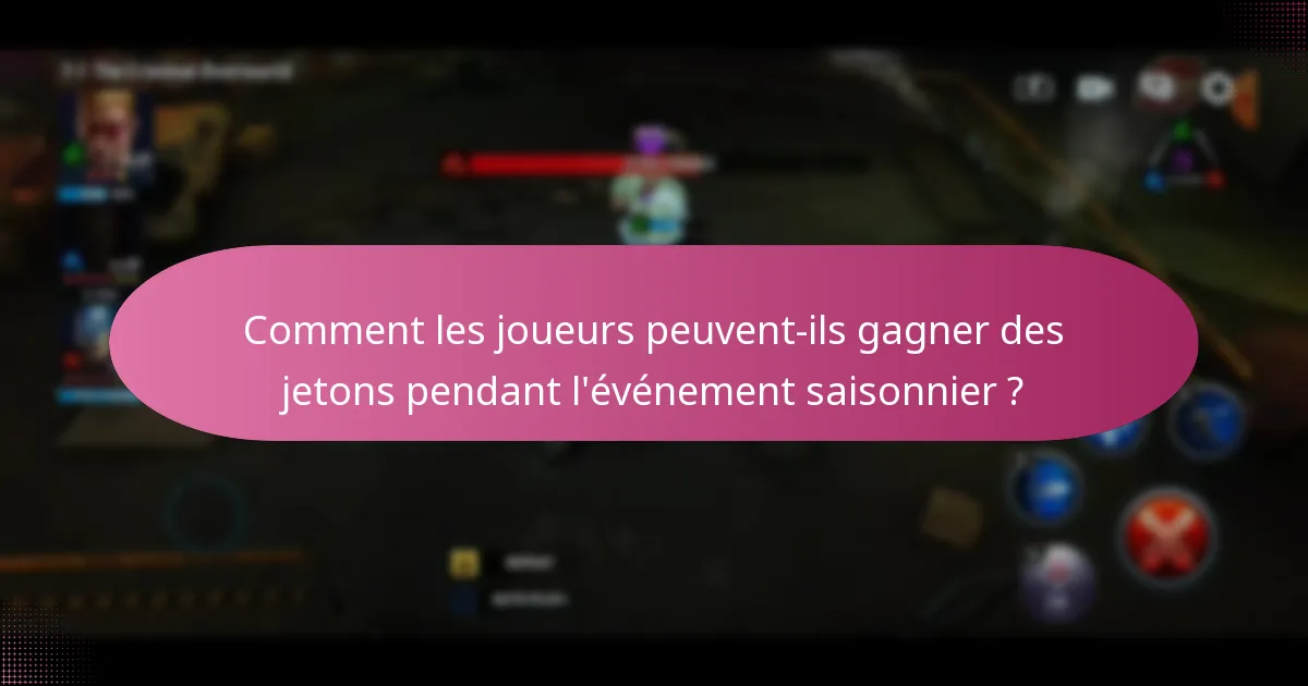 Comment les joueurs peuvent-ils gagner des jetons pendant l’événement saisonnier ?