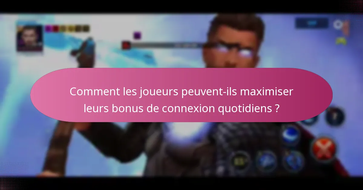Quels types de récompenses sont inclus dans les bonus de connexion quotidiens ?
