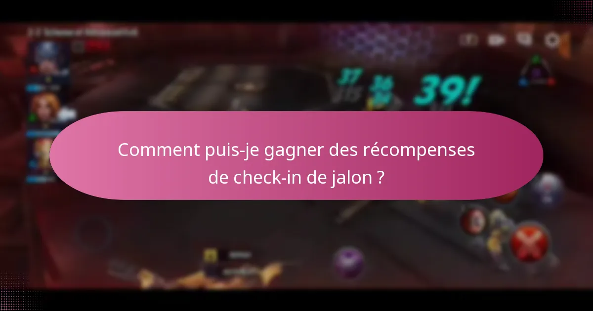 Comment puis-je gagner des récompenses de check-in de jalon ?