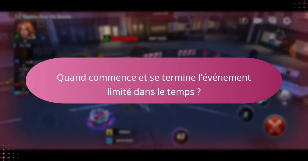 Quand commence et se termine l’événement limité dans le temps ?