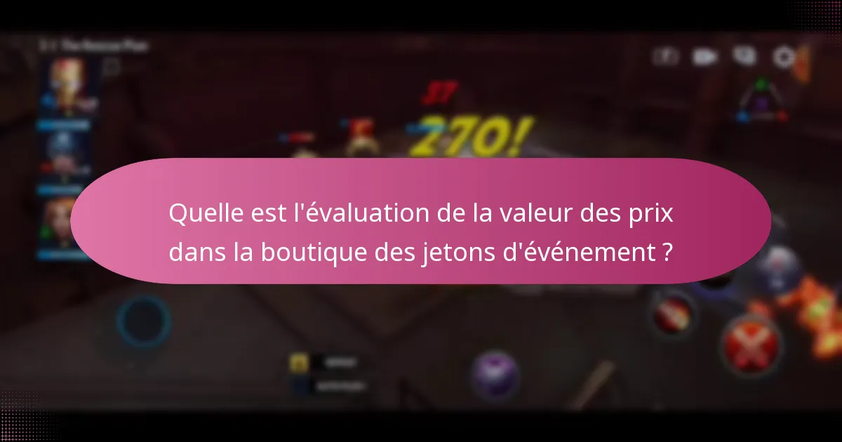 Quelle est l’évaluation de la valeur des prix dans la boutique des jetons d’événement ?