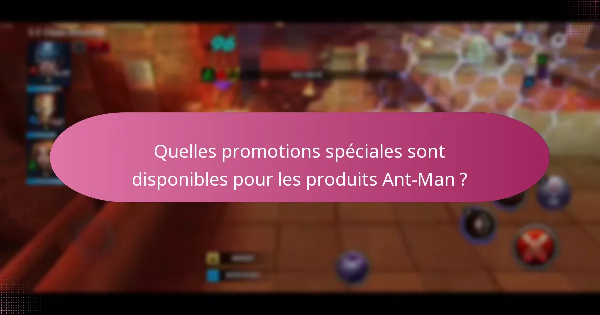 Quelles améliorations uniques peuvent être obtenues avec les achats Ant-Man ?