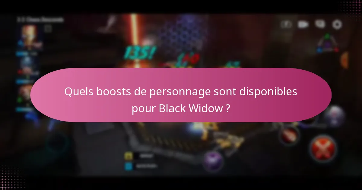 Quels boosts de personnage sont disponibles pour Black Widow ?
